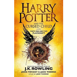 Harry Potter and the Cursed Child : Special Rehearsal Edition Script