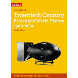 Knowing History — KS3 History Twentieth Century British & World History 1900-2020