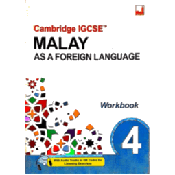 Cambridge IGCSE Malay As a Foreign Language Workbook 4 (For Year 8)Term 3